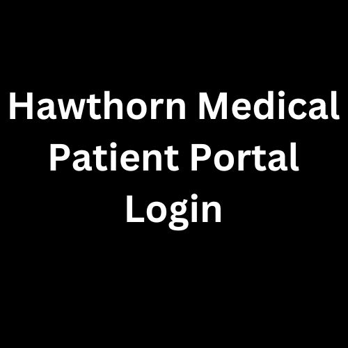 Hawthorn Medical Patient Portal Login